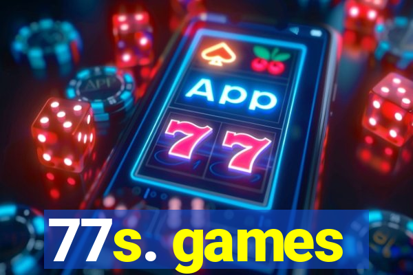 77s. games